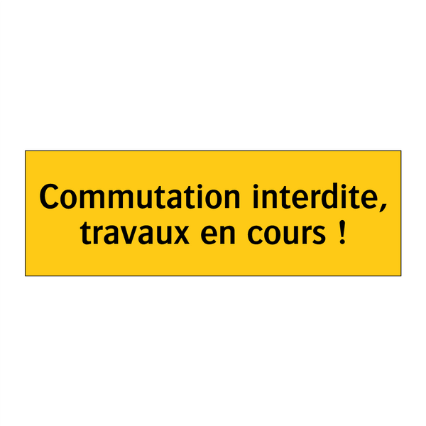 Commutation interdite, travaux en cours !
