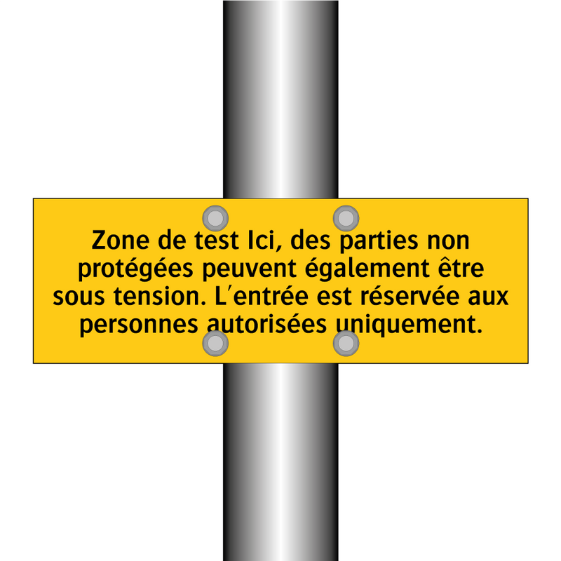 Zone de test Ici, des parties non protégées peuvent également être sous tension. L'entrée est réservée aux personnes autorisées uniquement