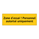 Zone d'essai ! Personnel autorisé uniquement