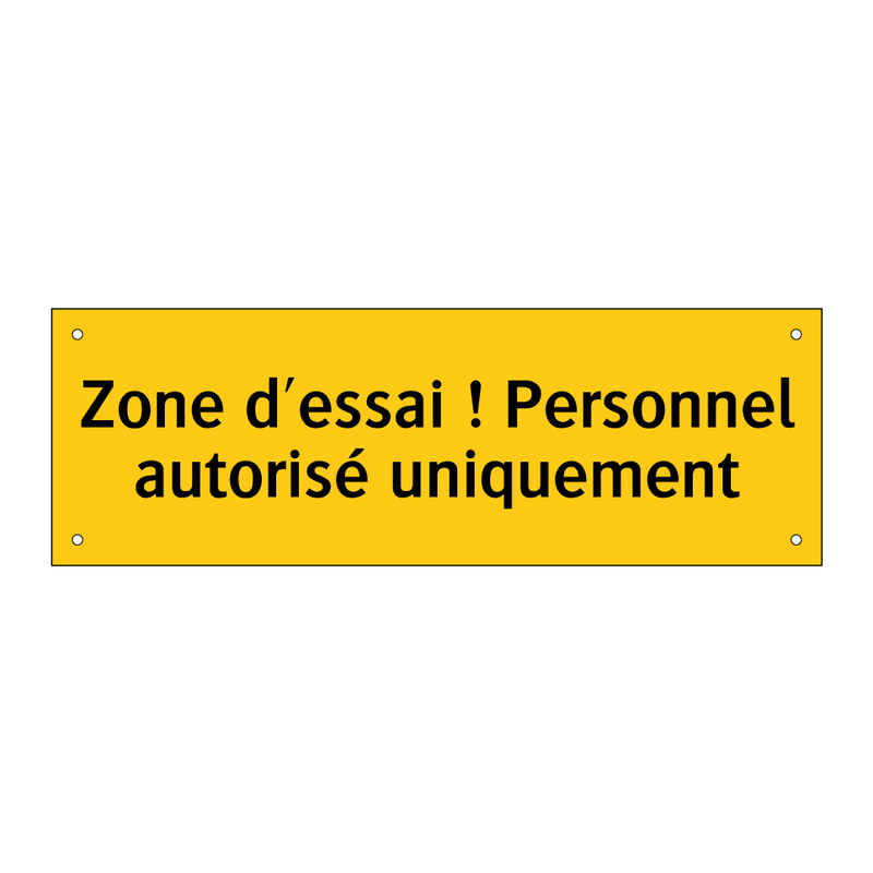Zone d'essai ! Personnel autorisé uniquement