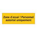 Zone d'essai ! Personnel autorisé uniquement