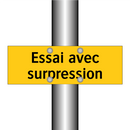 Essai avec surpression