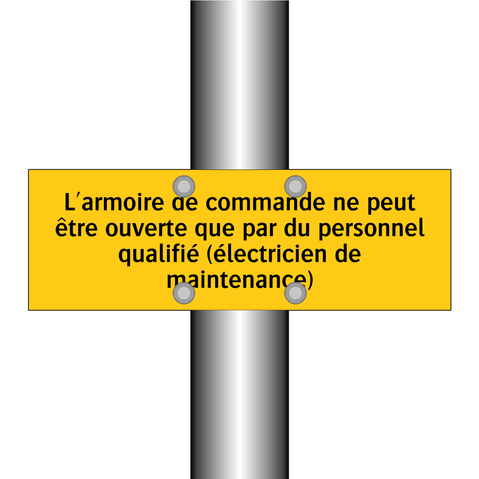L'armoire de commande ne peut être ouverte que par du personnel qualifié (électricien de maintenance)