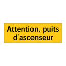Attention, puits d'ascenseur