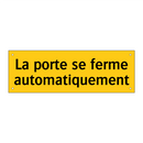 La porte se ferme automatiquement