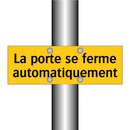 La porte se ferme automatiquement