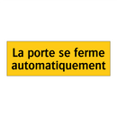 La porte se ferme automatiquement