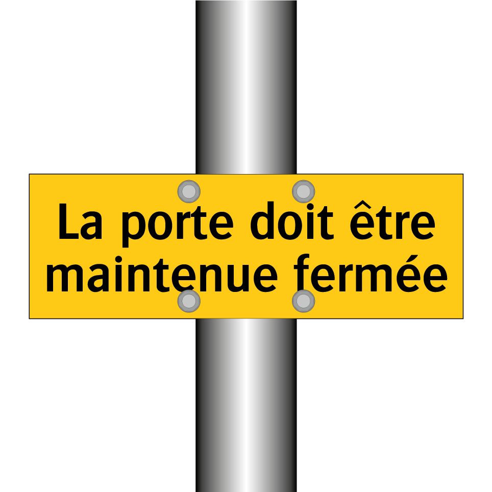 La porte doit être maintenue fermée