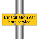 L'installation est hors service