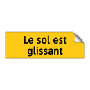 Le sol est glissant
