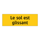 Le sol est glissant