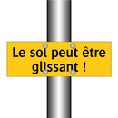 Le sol peut être glissant !
