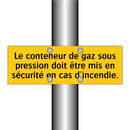 Le conteneur de gaz sous pression doit être mis en sécurité en cas d'incendie