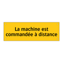 La machine est commandée à distance