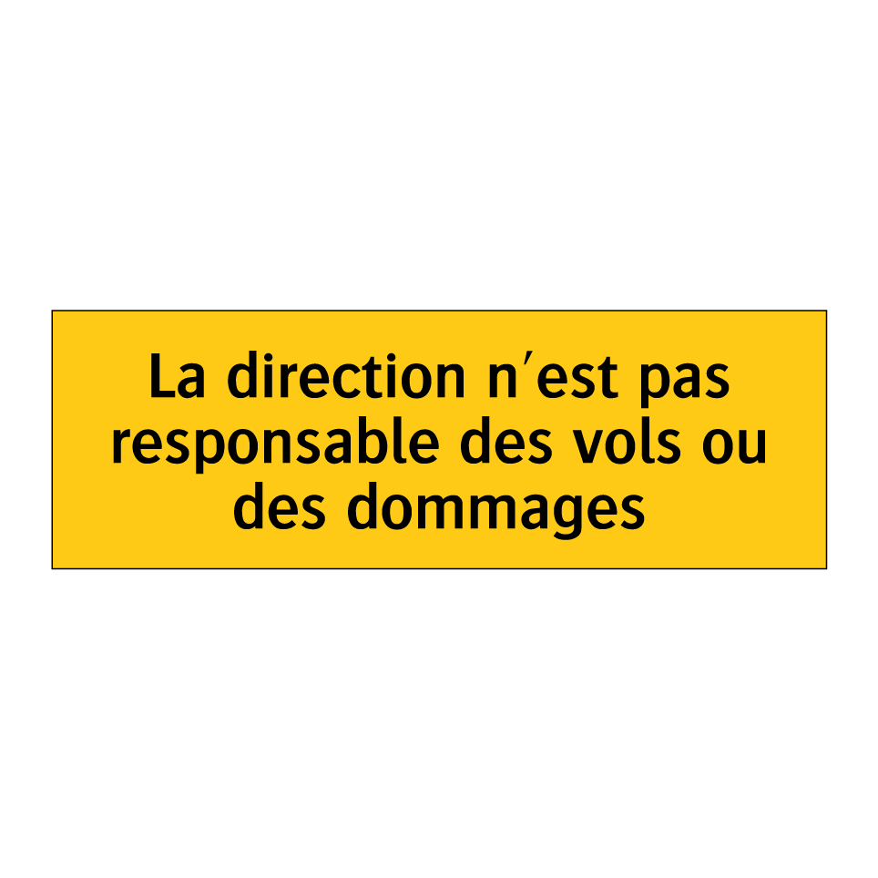 La direction n'est pas responsable des vols ou des dommages