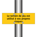 Le terrain de jeu est utilisé à vos propres risques