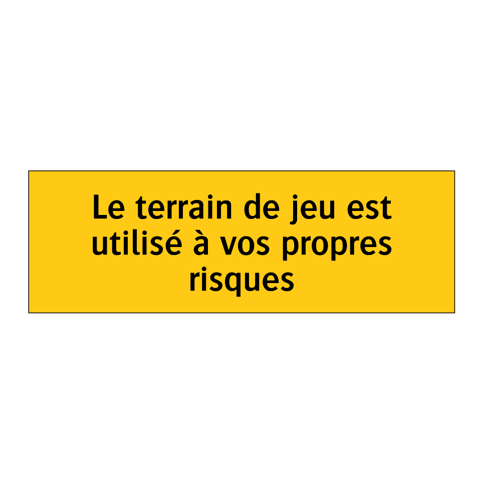 Le terrain de jeu est utilisé à vos propres risques