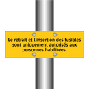 Le retrait et l'insertion des fusibles sont uniquement autorisés aux personnes habilitées