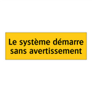 Le système démarre sans avertissement