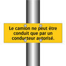 Le camion ne peut être conduit que par un conducteur autorisé