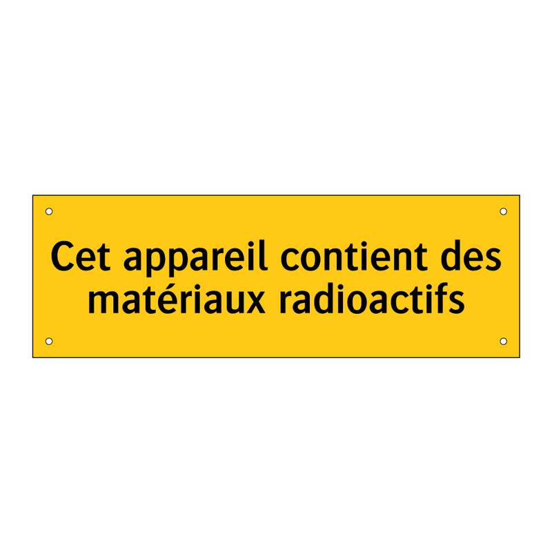 Cet appareil contient des matériaux radioactifs