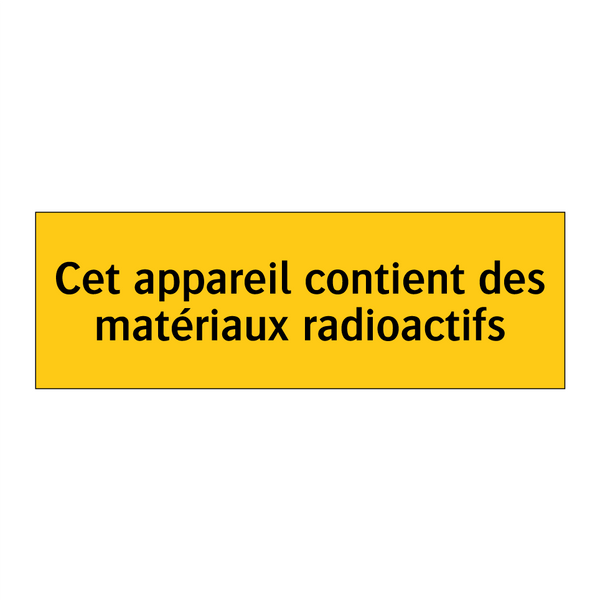 Cet appareil contient des matériaux radioactifs