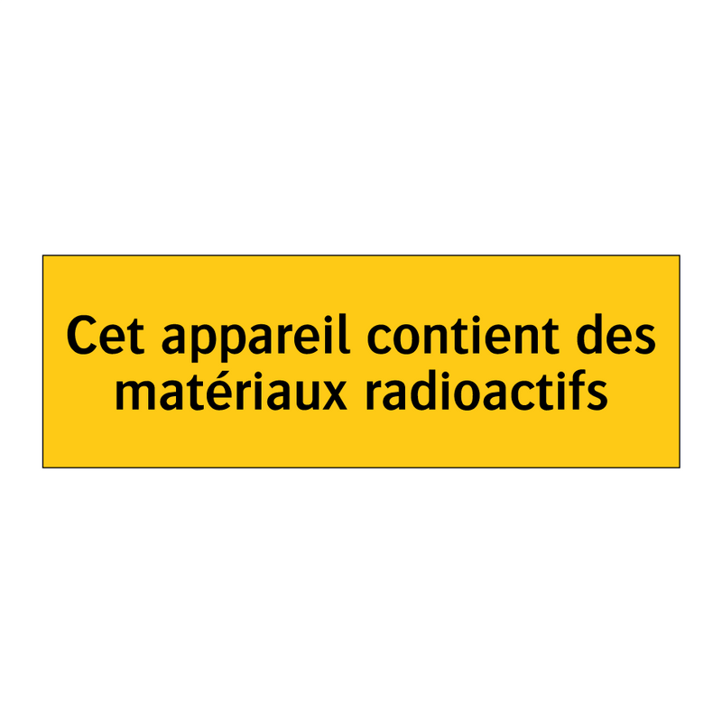 Cet appareil contient des matériaux radioactifs