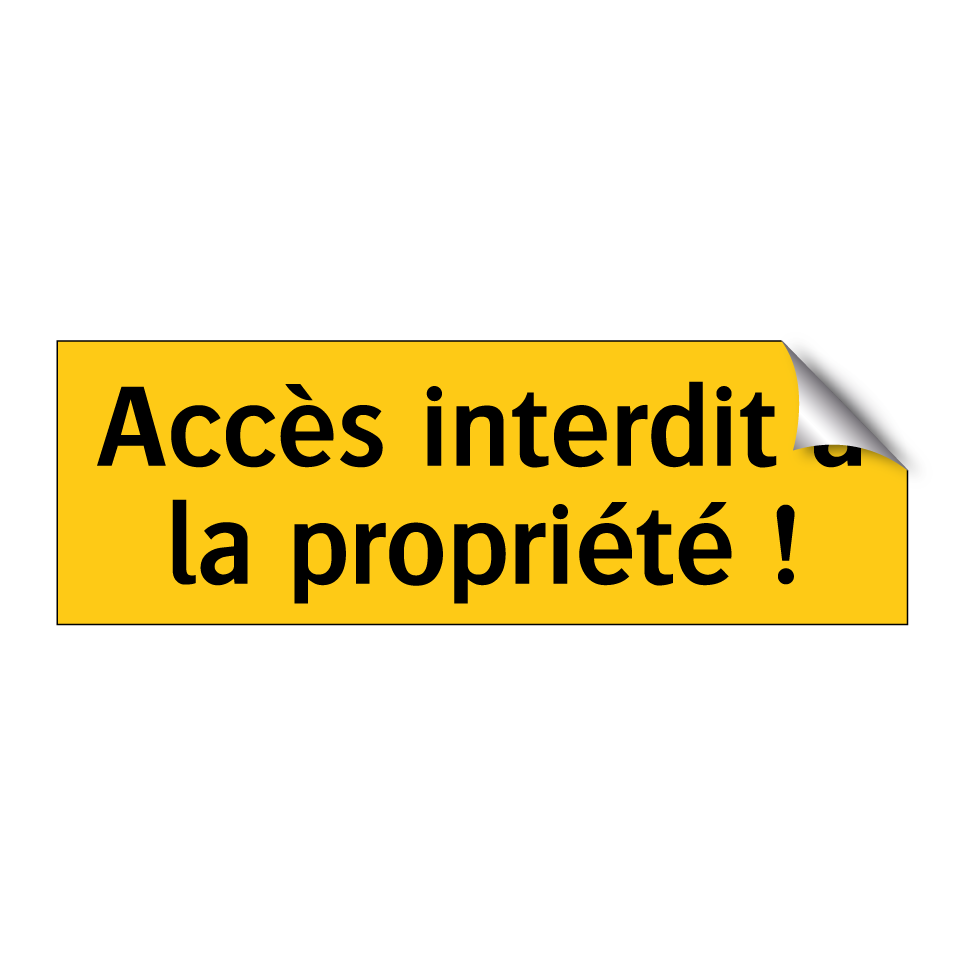 Accès interdit à la propriété !