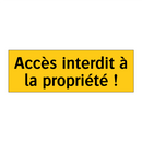 Accès interdit à la propriété !