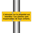 L'intrusion sur la propriété est interdite ! Les parents sont responsables de leurs enfants