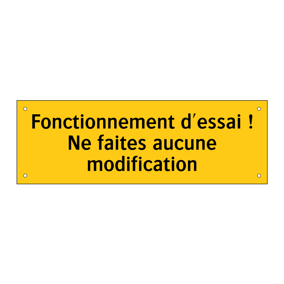 Fonctionnement d'essai ! Ne faites aucune modification