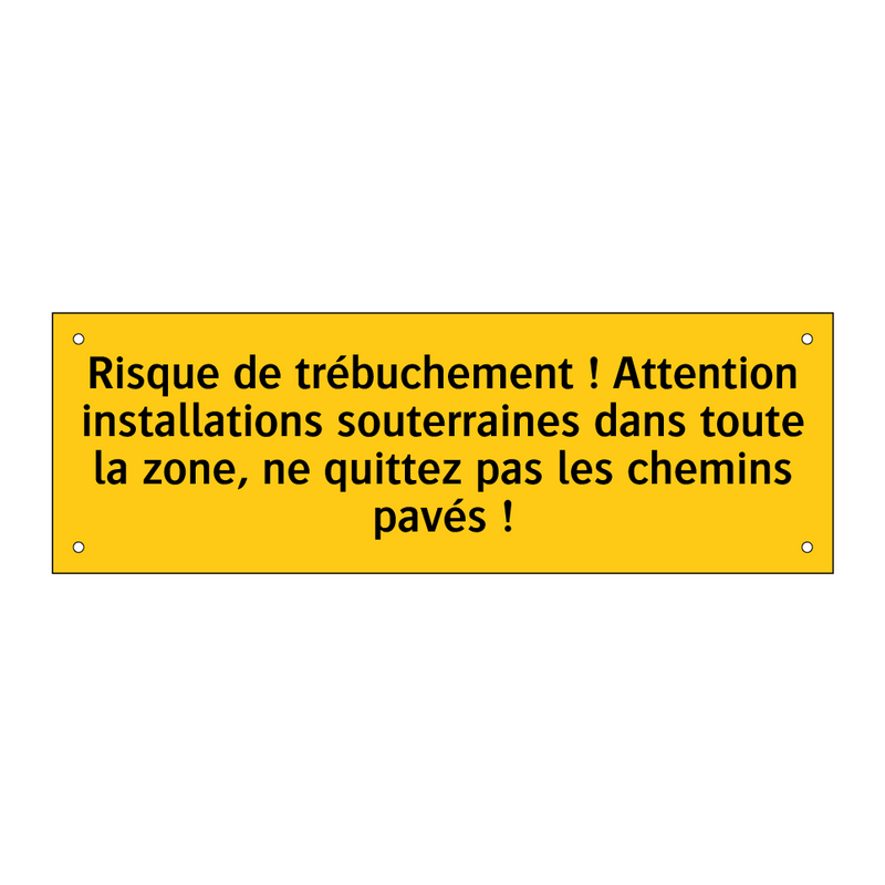 Risque de trébuchement ! Attention installations souterraines dans toute la zone, ne quittez pas les chemins pavés !