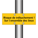 Risque de trébuchement ! Sur l'ensemble des lieux