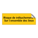 Risque de trébuchement ! Sur l'ensemble des lieux