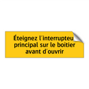 Éteignez l'interrupteur principal sur le boîtier avant d'ouvrir