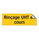 Rinçage UHT en cours