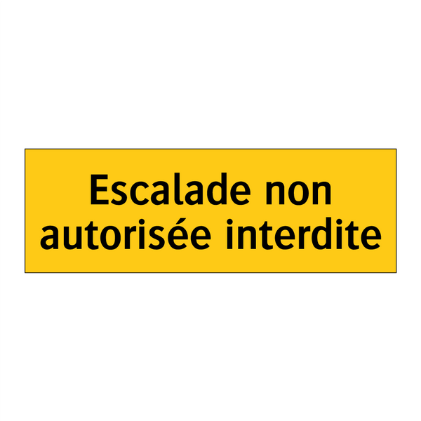 Escalade non autorisée interdite