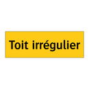 Toit irrégulier
