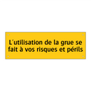 L'utilisation de la grue se fait à vos risques et périls