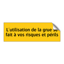 L'utilisation de la grue se fait à vos risques et périls