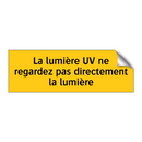 La lumière UV ne regardez pas directement la lumière
