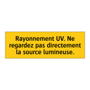 Rayonnement UV. Ne regardez pas directement la source lumineuse
