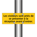 Les visiteurs sont priés de se présenter à la réception avant d'entrer