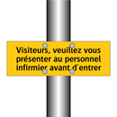 Visiteurs, veuillez vous présenter au personnel infirmier avant d'entrer