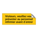 Visiteurs, veuillez vous présenter au personnel infirmier avant d'entrer