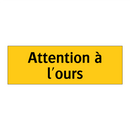 Attention à l'ours