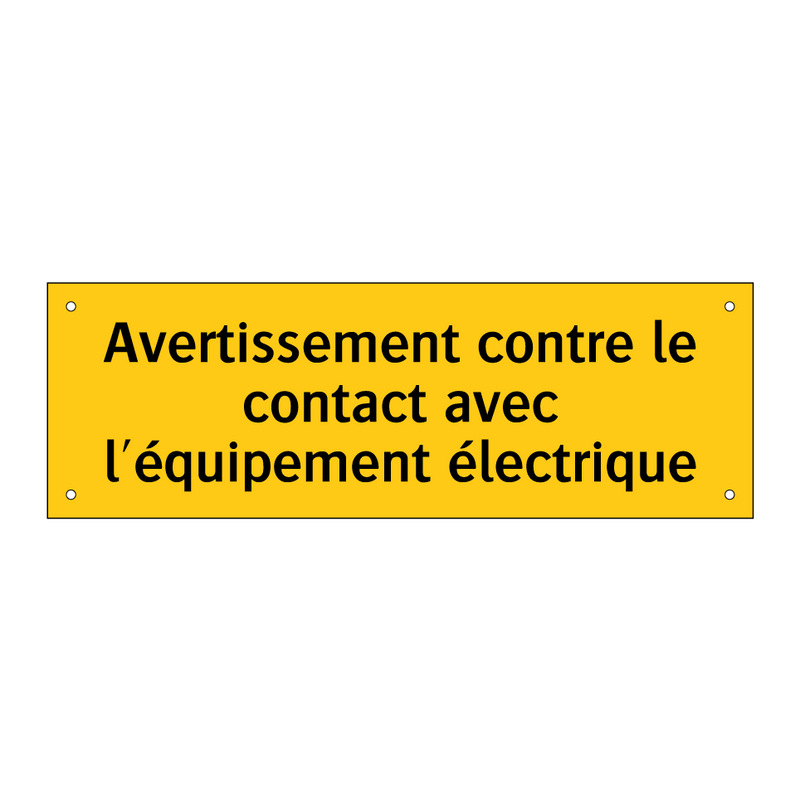 Avertissement contre le contact avec l'équipement électrique
