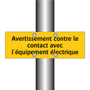 Avertissement contre le contact avec l'équipement électrique