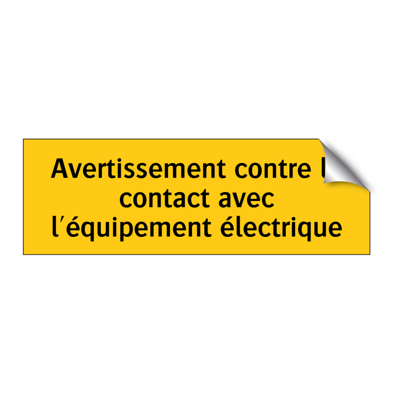 Avertissement contre le contact avec l'équipement électrique