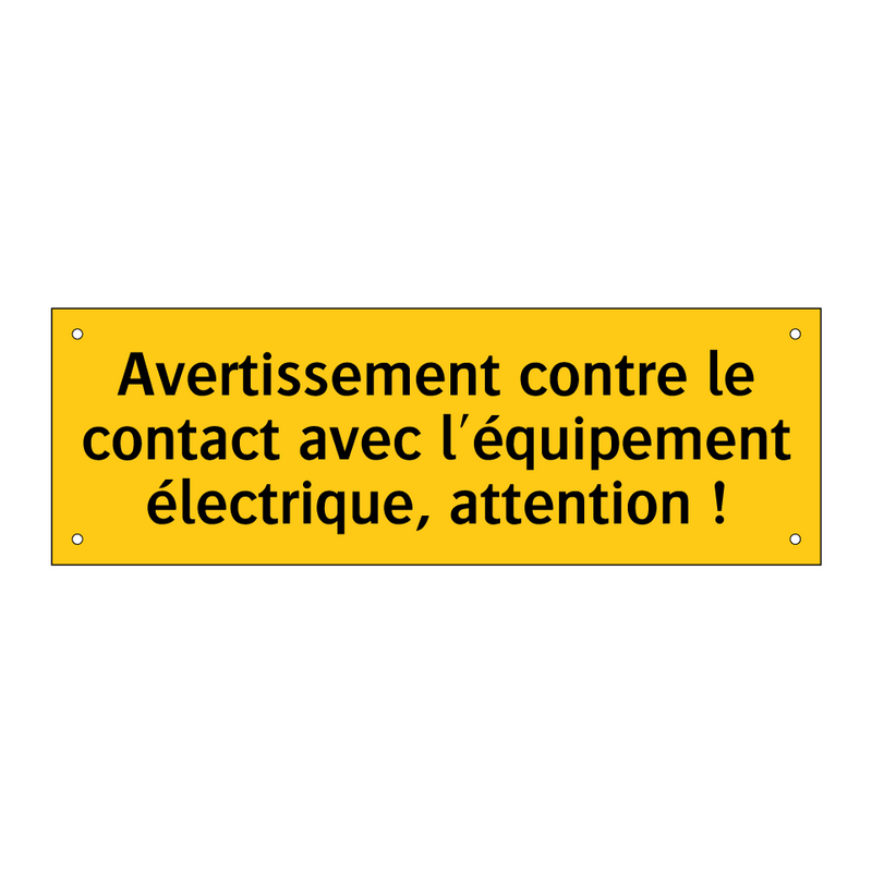 Avertissement contre le contact avec l'équipement électrique, attention !